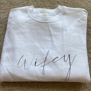 Wifey crewneck - never been worn